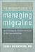 The Woman's Guide to Managing Migraine: Understanding the Hormone Connection to find Hope and Wellness