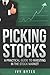 Picking Stocks: A Practical Guide to Investing in the Stock Market