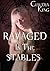 Ravaged in the Stables