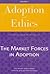 Adoption and Ethics: The Ma...