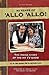 Allo Allo 30th Anniversary: The Inside Story of the Hit TV Show
