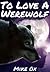 To Love a Werewolf (Bite Me, #3)