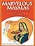 Marvelous Masalas: The Natural Healing Properties of 25 Indian Spices