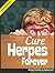 Herpes Remedy - 10 Ways to Cure Herpes Forever