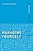 Managing Yourself: Your gui...