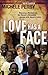 Love Has a Face: Mascara, a Machete and One Woman's Miraculous Journey with Jesus in Sudan
