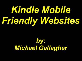 Kindle Mobile Friendly Websites (Kindle Edition)
