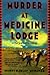 Murder at Medicine Lodge by Mardi Oakley Medawar