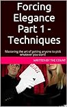 Forcing Elegance Part 1 - Techniques