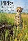 Pippa the Cheetah & Her Cubs
