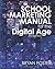 School Marketing Manual for the Digital Age by Bryan Foster