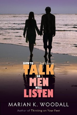 How to Talk So Men Will Listen