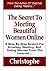The Secret To Meeting Beaut...