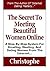 The Secret To Meeting Beautiful Women Online by Christophe
