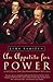 An Appetite for Power: A History of the Conservative Party since 1830