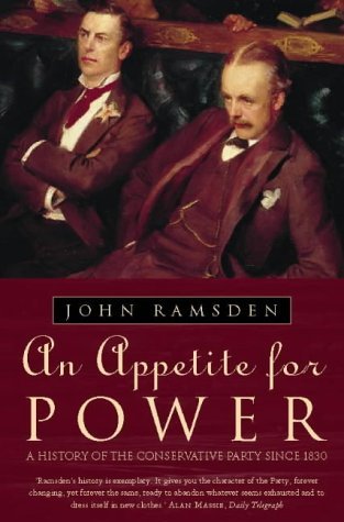 An Appetite for Power: A History of the Conservative Party since 1830 (Paperback)