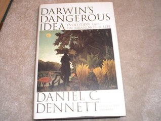Darwin's Dangerous Idea: Evolution and the Meanings of Life