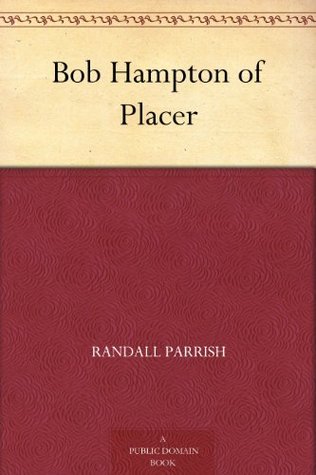 Bob Hampton of Placer (Kindle Edition)