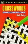 Crosswords and How to Solve Them (Teach Yourself)