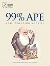 99% Ape: How Evol...