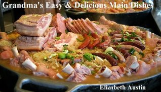 Grandma's Easy & Delicious Main Dishes (Grandma's Old Fashioned Recipes)