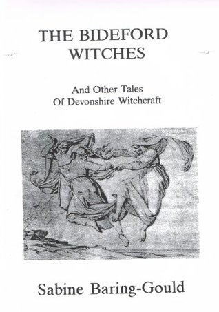 The Bideford Witches And Other Tales of Devonshire Witchcraft