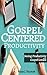 Gospel Centered Productivity: Being Productive God's Way