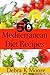 50 Mediterranean Diet Recipes: Recipes For A Diet That Isn't Really A Diet!