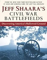 Jeff Shaara's Civil War Battlefields: Discovering America ...
