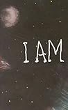 I Am
