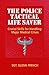 The Police Tactical Life Saver