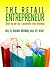 The Retail Entrepreneur: Start-up and run a successful retail business