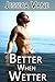 Better When Wetter by Jessica Vane
