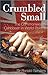 Crumbled Small by Ronald Sanders