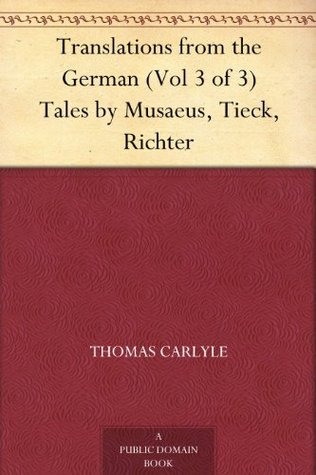 Translations from the German (Vol 3 of 3) Tales by Musaeus, Tieck, Richter