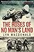 The Roses of No Man's Land by Lyn Macdonald
