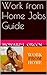Work from Home Jobs Guide