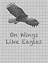 On Wings Like Eagles: Isaiah 40:31