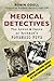 Medical Detectives by Robin Odell