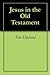 Jesus in the Old Testament