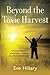 Beyond the Toxic Harvest by Eve Hillary