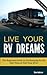 Live Your RV Dreams: The Be...