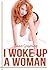 I Woke Up A Woman