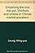 Smashing the iron rice pot: Workers and unions in China's market socialism (Asia labour monitor) by Wing-yue Leung (1988-05-04)