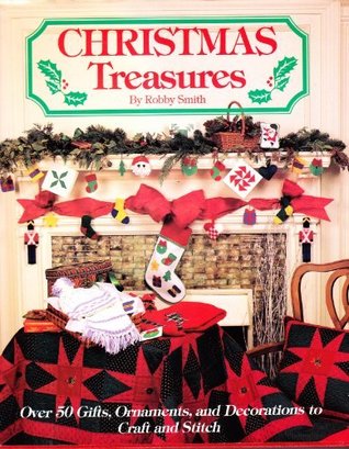 Christmas Treasures: Over 50 Gifts, Ornaments, and Decorations to Craft and Stitch (Hardcover)