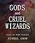 Gods and Cruel Wizards, Tal...