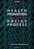 Health Promotion and the Policy Process