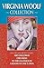 Virginia Woolf Collection: Includes Her Greatest Works -- Mrs. Dalloway, Orlando, to the Lighthouse, a Room of One's Own