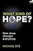 What Kind of Hope?