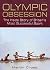 Olympic Obsession: The Insi...
